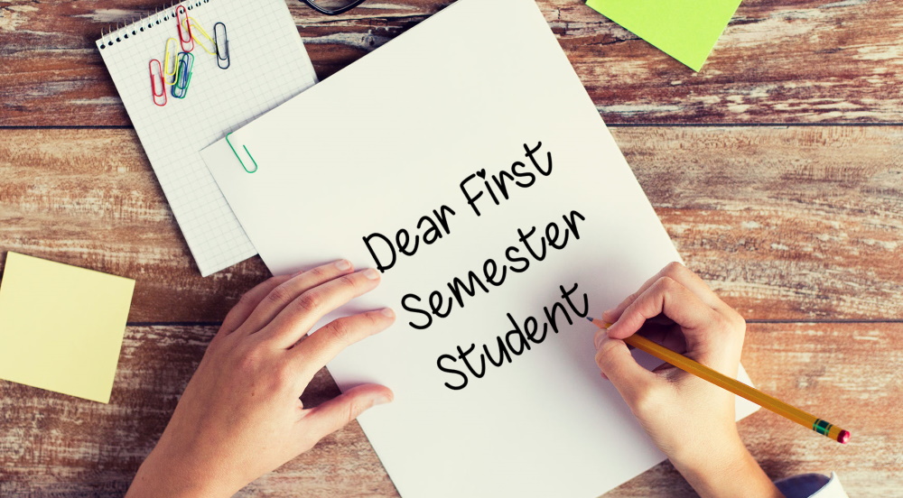 Dear first semester student